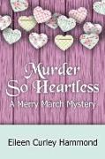 Murder So Heartless: A Merry March Mystery