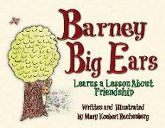 Barney Big Ears: Learns a Lesson about Friendship