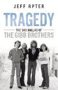 Tragedy: The Sad Ballad of the Gibb Brothers