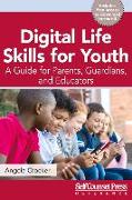 Digital Life Skills for Youth: A Guide for Parents, Guardians, and Educators