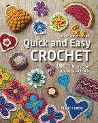 Quick and Easy Crochet: 100 Little Crochet Projects to Make