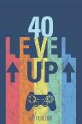 40 Level Up - Notebook: 40 Years - Happy Birthday! - A Lined Notebook for Birthday Kids with a Stylish Vintage Gaming Design