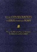 Total Consecration to Jesus Thru Mary
