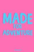 Made for Adventure: Blank Lined Motivational Inspirational Quote Journal