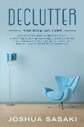 Declutter: How to Stop Worrying, Relieve Anxiety, Simplifying Your Mind, Home and Life for a Happier You + Minimalism: Proven Jap