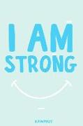 I Am Strong: Blank Lined Motivational Inspirational Quote Journal