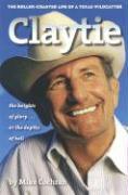 Claytie: The Roller-Coaster Life of a Texas Wildcatter