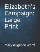 Elizabeth's Campaign: Large Print