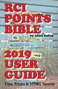 Rci Points Bible - 2019 User Guide: Tips, Tricks More Secrets