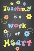 Groovy Teacher Journal: Teaching Is a Work of Heart