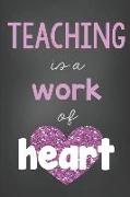 Teacher Journal: Teaching Is a Work of Heart - Purple