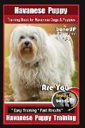 Havanese Puppy Training Book for Havanese Dogs & Puppies by Boneup Dog Training: Are You Ready to Bone Up? Easy Training * Fast Results Havanese Puppy