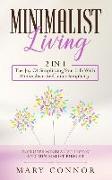 Minimalist Living: 2 in 1: The Joy of Simplifying Your Life with Minimalism and Inner Simplicity: Includes Minimalist Living and Minimali