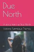 Due North: A Story from the True North