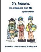 Gi's, Rednecks, Coal Miners and Me