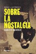 Sobre la nostalgia : damnatio memoriae