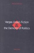 Vargas Llosa's Fiction and the Demons of Politics