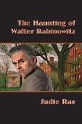 The Haunting of Walter Rabinowitz