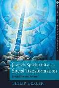 Jewish Spirituality and Social Transformation: Hasidism and Society
