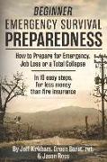 Beginner Emergency Survival Preparedness: How to Prepare for Emergency, Job Loss or a Total Collapse