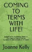 Coming to Terms with Life!: Quotations on Acceptance (Based on "the Gigantic Book of Famous Quotations," Also Available on Amazon)