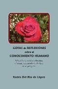 Gotas de Reflexiones Sobre El Conocimiento Humano: El Hombre Y Su Libre Albedrío, El Amor Y La Sabiduría de Dios En Su Progreso