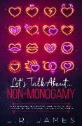 Let's Talk About... Non-Monogamy: Questions and Conversation Starters for Couples Exploring Open Relationships, Swinging, or Polyamory
