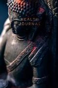 Health Journal: Buddha Workbook for Men and Women &#9733, 100 Days of Health Journaling &#9733, Log Your Sleep, Food, Exercise and Wel