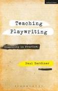 Teaching Playwriting: Creativity in Practice