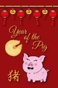 Year of the Pig: Notebook Journal 6 X 9 Wide Ruled Paper 130 Pages