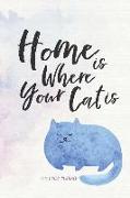 2019 Daily Planner, Home Is Where Your Cat Is: The Cat Lover's Agenda Planner and Personal Organizer