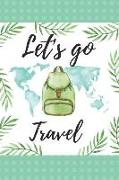Let's Go Travel: Travel Journal, Travel Notebook, Notebook, Dairy, Blank Book Notebook, Durable Cover, for Writing Notes 6 X 9, 103 Pag