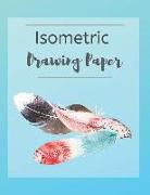 Isometric Drawing Paper: Isometry Graph Paper Notebook for Drafting, Drawing and Designing - Feather Design