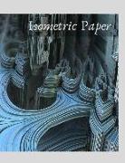 Isometric Paper: Isometry Graph Paper Notebook for Drafting, Drawing and Designing - Mythic City Design