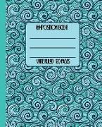 Wide Ruled Composition Book: Turquoise Ocean Waves Themed Composition Notebook for School, Work, or Home! Keep Your Notes Organized and a Smile on