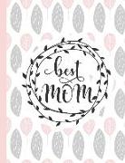 Best Mom: Notebooks for Mom Appreciation - Blank Lined Journals