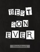 Best Son Ever: Sketch Book Gifts for Son from Mom Simple Black Design