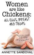 Women Are Like Chickens, All Eggs, Breast and Thighs