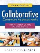 The Handbook for Collaborative Common Assessments: Tools for Design, Delivery, and Data Analysis (Practical Measures for Improving Your Collaborative