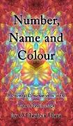 Number, Name and Colour - A Practical Demonstration of the Laws of Numerology