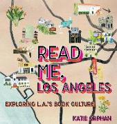 Read Me, Los Angeles: Exploring L.A.'s Book Culture