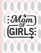 Mom of Girls: Notebooks for Mom Appreciation - Blank Lined Journals