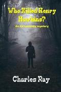 Who Killed Henry Hawkins?: An Ed Lazenby Mystery