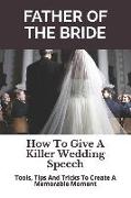 Father of the Bride: How to Give a Killer Wedding Speech