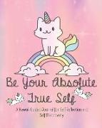 Be Your Absolute True Self: A Kawaii Guided Journal for Self Reflection and Disccovery