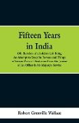 Fifteen Years in India