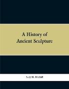 A History of Ancient Sculpture