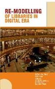 Re-Modelling of Libraries in the Digital Era