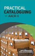 Practical Cataloguing with Aacr-II