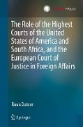 The Role of the Highest Courts of the United States of America and South Africa, and the European Court of Justice in Foreign Affairs